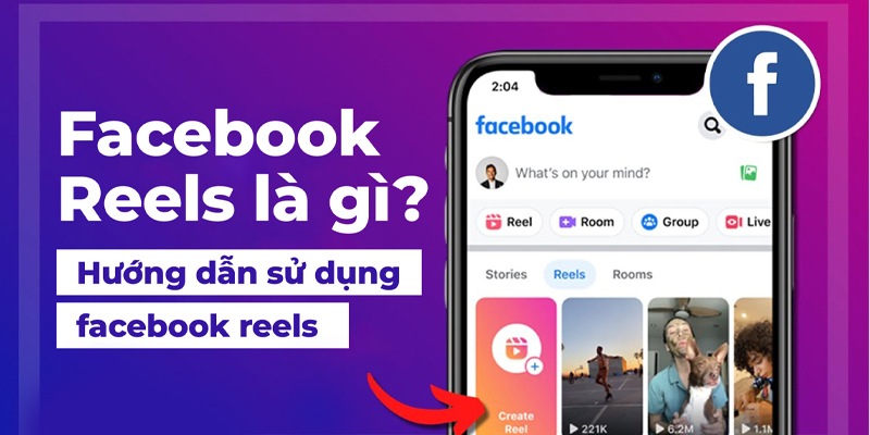 Facebook Reels là gì? Hướng dẫn cách sử dụng Facebook Reels