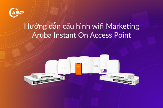 Huong dan cau hinh wifi marketing Aruba